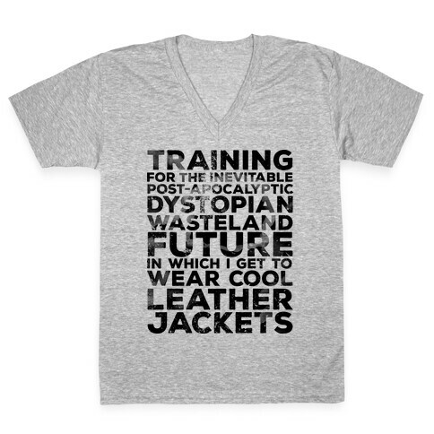 Training for The Inevitable Post-Apocalyptic Dystopian Wasteland Future V-Neck Tee Shirt