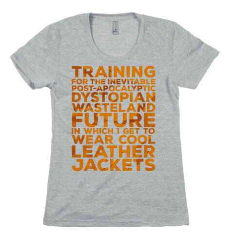 Training for The Inevitable Post-Apocalyptic Dystopian Wasteland Future Womens T-Shirt