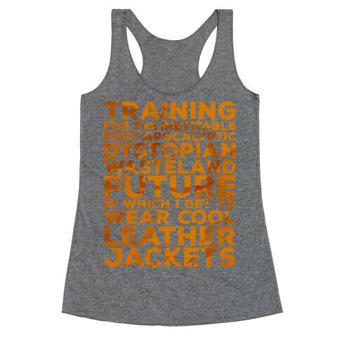 Training for The Inevitable Post-Apocalyptic Dystopian Wasteland Future Racerback Tank Top