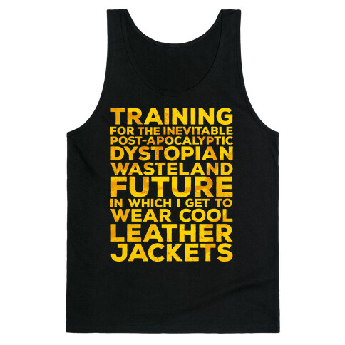 Training for The Inevitable Post-Apocalyptic Dystopian Wasteland Future Tank Top