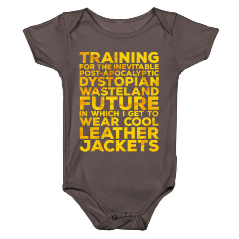 Training for The Inevitable Post-Apocalyptic Dystopian Wasteland Future Baby One-Piece