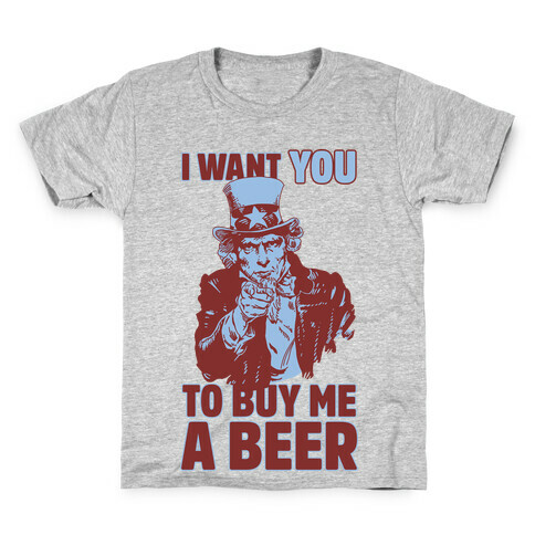 Uncle Sam Says I Want YOU to Buy Me a Beer Kids T-Shirt