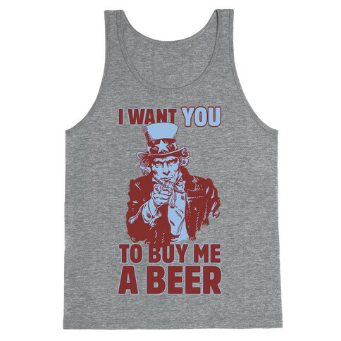 Uncle Sam Says I Want YOU to Buy Me a Beer Tank Top