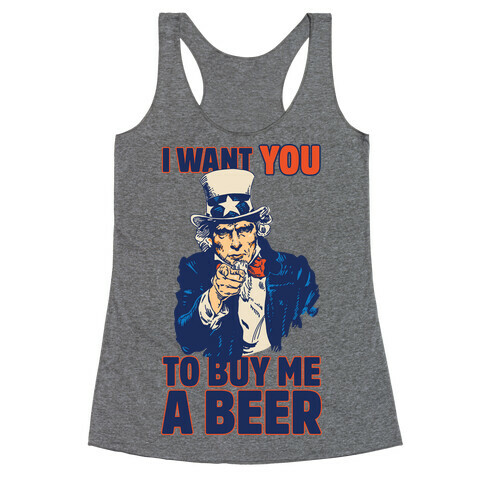 Uncle Sam Says I Want YOU to Buy Me a Beer Racerback Tank Top