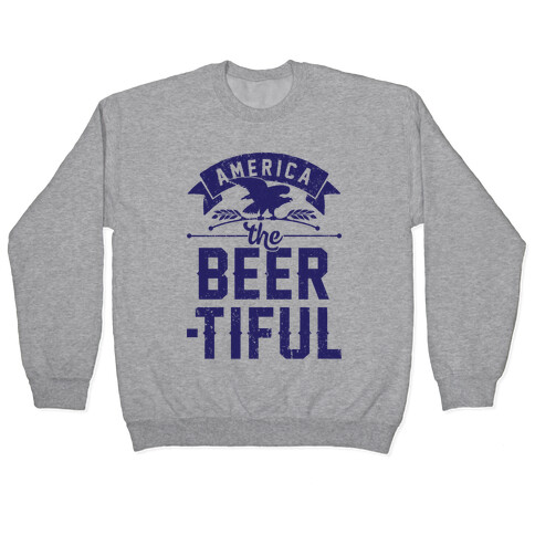 America The Beer-tiful Pullover