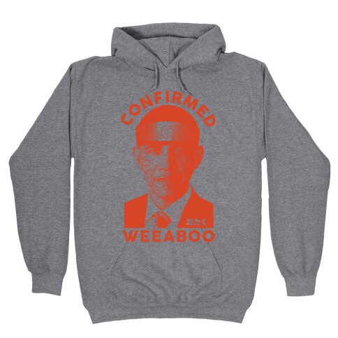 Obama Confirmed Weeaboo Hooded Sweatshirt