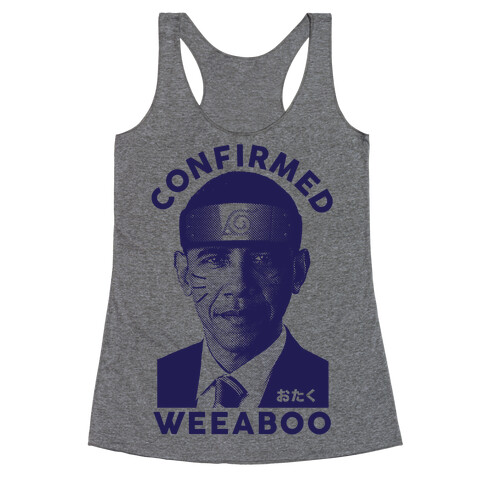 Obama Confirmed Weeaboo Racerback Tank Top