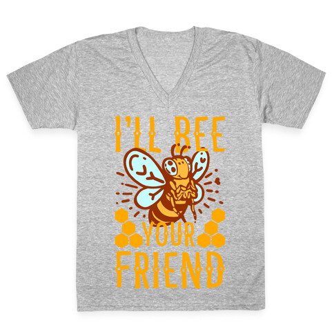 I'll Bee Your Friend V-Neck Tee Shirt