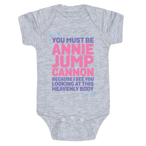 You Must be Annie Jump Cannon Because I See You Looking at This Heavenly Body Baby One-Piece