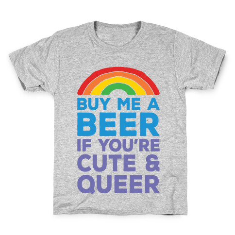 Buy Me A Beer If You're Cute & Queer Kids T-Shirt