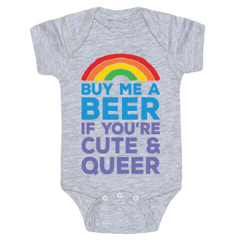 Buy Me A Beer If You're Cute & Queer Baby One-Piece