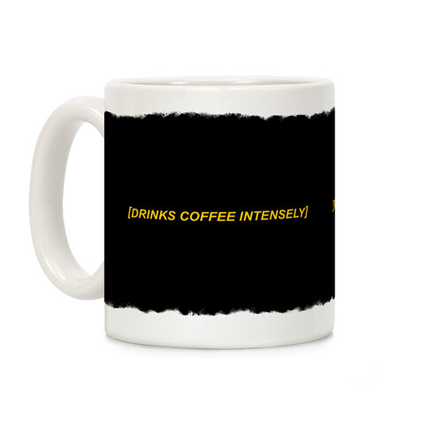 Drinks Coffee Intensely Coffee Mug