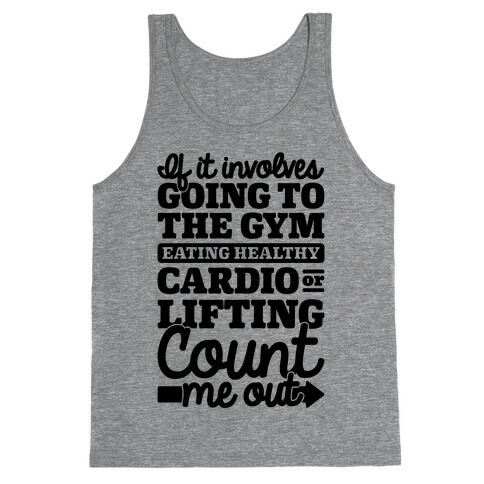 If It Involves The Gym Count Me Out Tank Top