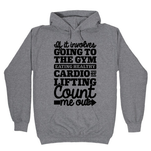 If It Involves The Gym Count Me Out Hooded Sweatshirt