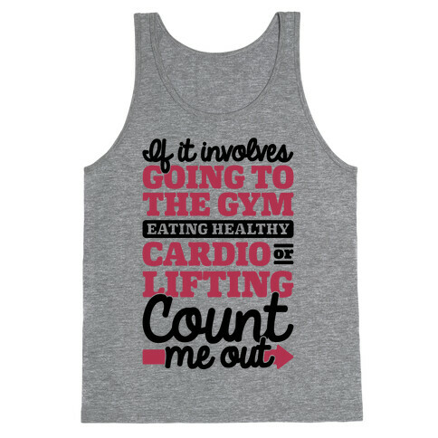 If It Involves The Gym Count Me Out Tank Top