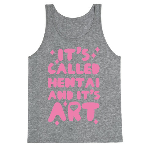 It's Called Hentai and it's Art Tank Top