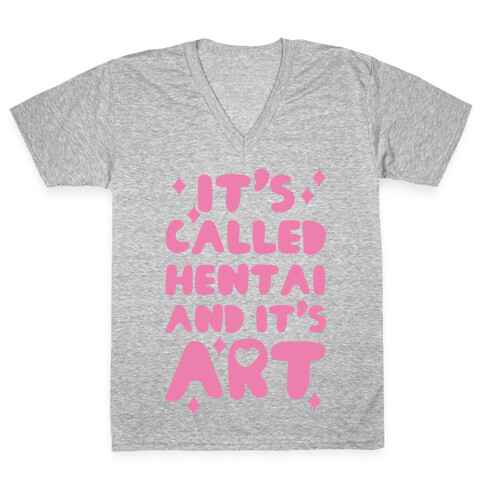 It's Called Hentai and it's Art V-Neck Tee Shirt