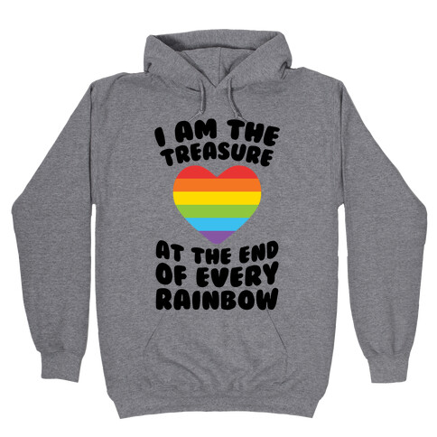 I Am The Treasure At The End Of Every Rainbow Hooded Sweatshirt