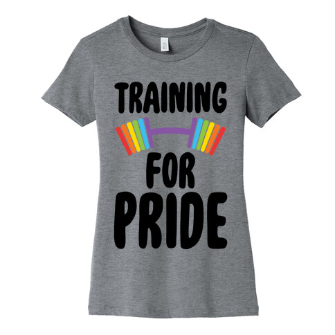 Training For Pride Womens T-Shirt