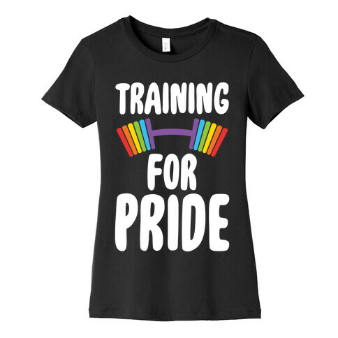 Training For Pride Womens T-Shirt