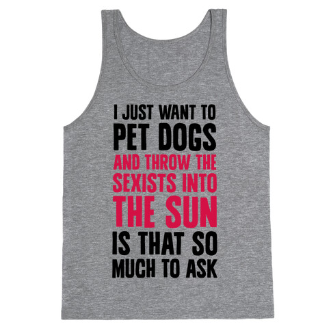 Pet Dogs And Throw The Sexists Into The Sun Tank Top