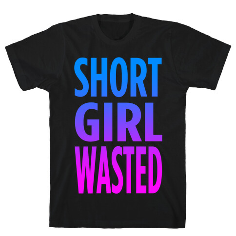 Short Girl Wasted (tank) T-Shirt