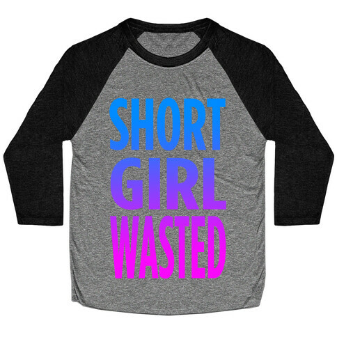 Short Girl Wasted (tank) Baseball Tee