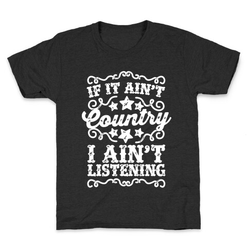 If it Ain't Country, I Ain't Listening Kids T-Shirt