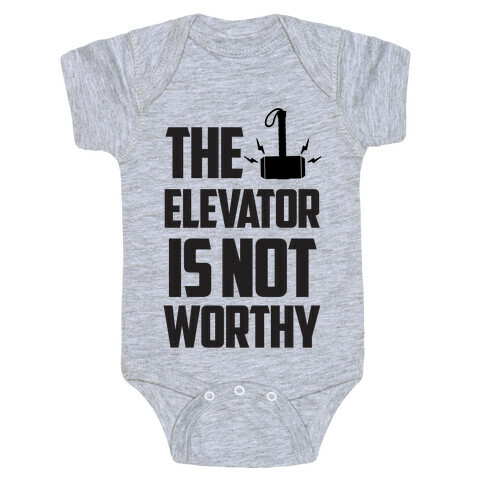 The Elevator is Not Worthy Baby One-Piece