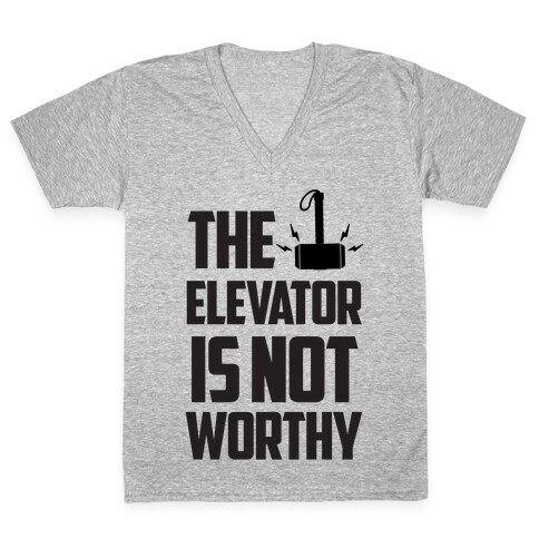 The Elevator is Not Worthy V-Neck Tee Shirt