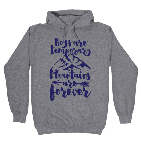 Boys Are Temporary Mountains Are Forever Hooded Sweatshirt