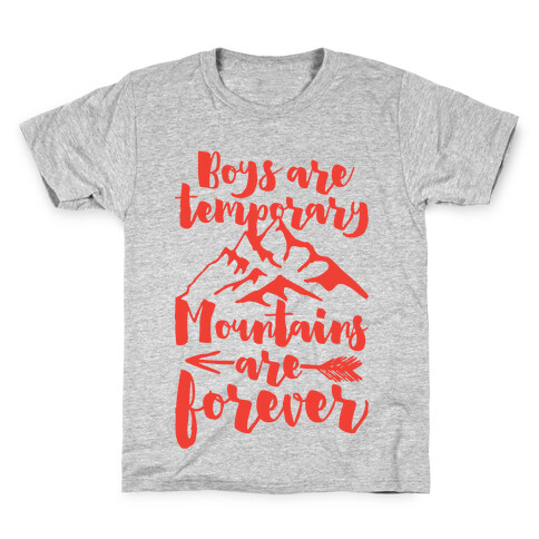 Boys Are Temporary Mountains Are Forever Kids T-Shirt