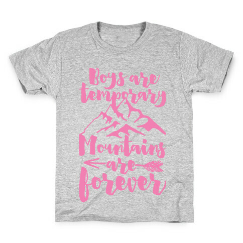 Boys Are Temporary Mountains Are Forever Kids T-Shirt