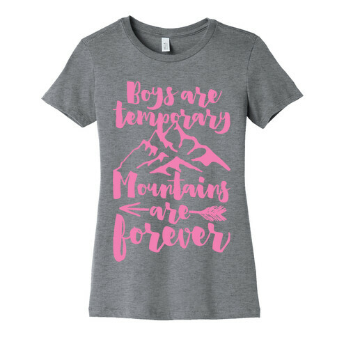 Boys Are Temporary Mountains Are Forever Womens T-Shirt