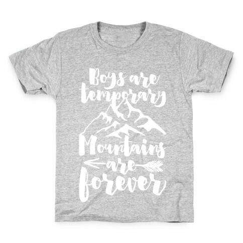 Boys Are Temporary Mountains Are Forever Kids T-Shirt