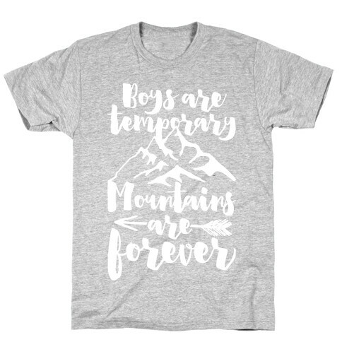 Boys Are Temporary Mountains Are Forever T-Shirt