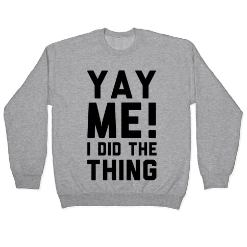 Yay Me! I Did the Thing Pullover