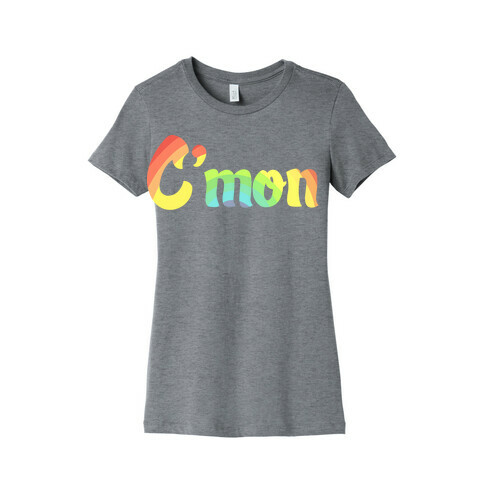 C'mon Womens T-Shirt
