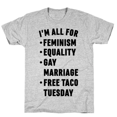 I'm All For Feminism Equality Gay Marriage Free Taco Tuesday T-Shirt