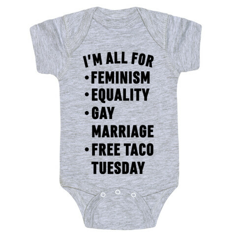 I'm All For Feminism Equality Gay Marriage Free Taco Tuesday Baby One-Piece