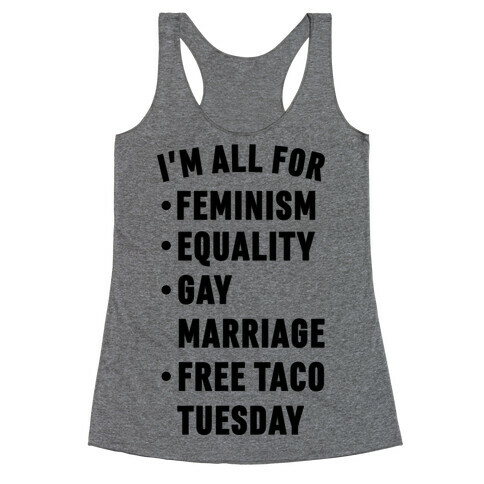 I'm All For Feminism Equality Gay Marriage Free Taco Tuesday Racerback Tank Top