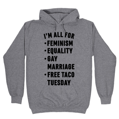 I'm All For Feminism Equality Gay Marriage Free Taco Tuesday Hooded Sweatshirt