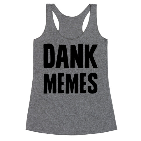 Dank Memes Racerback Tank Top