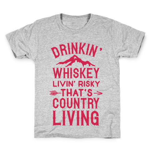 Drinkin' Whiskey Livin' Risky That's Country Living Kids T-Shirt