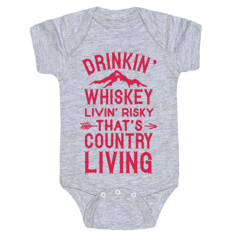 Drinkin' Whiskey Livin' Risky That's Country Living Baby One-Piece
