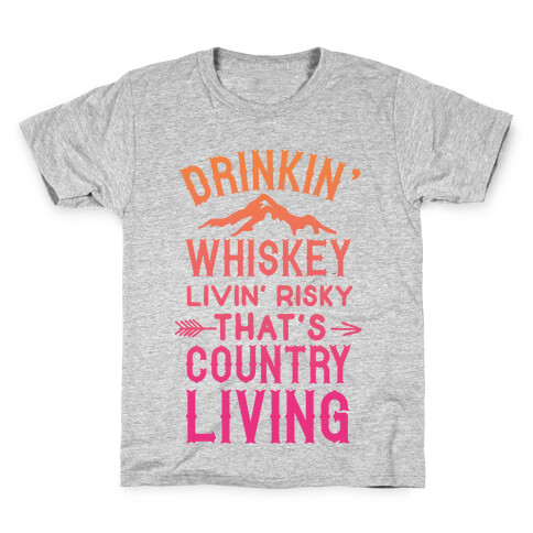 Drinkin' Whiskey Livin' Risky That's Country Living Kids T-Shirt