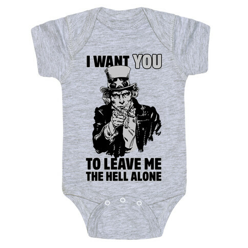 Uncle Sam Says I Want YOU to Leave Me the Hell Alone Baby One-Piece