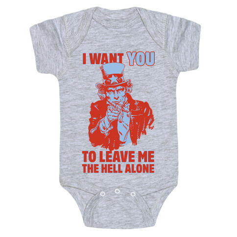 Uncle Sam Says I Want YOU to Leave Me the Hell Alone Baby One-Piece