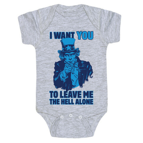 Uncle Sam Says I Want YOU to Leave Me the Hell Alone Baby One-Piece