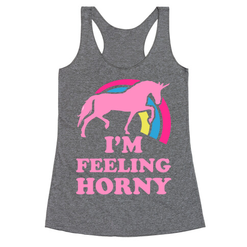 I'm Feeling Horny Racerback Tank Top